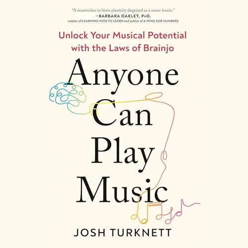 Anyone Can Play Music By Josh Turknett